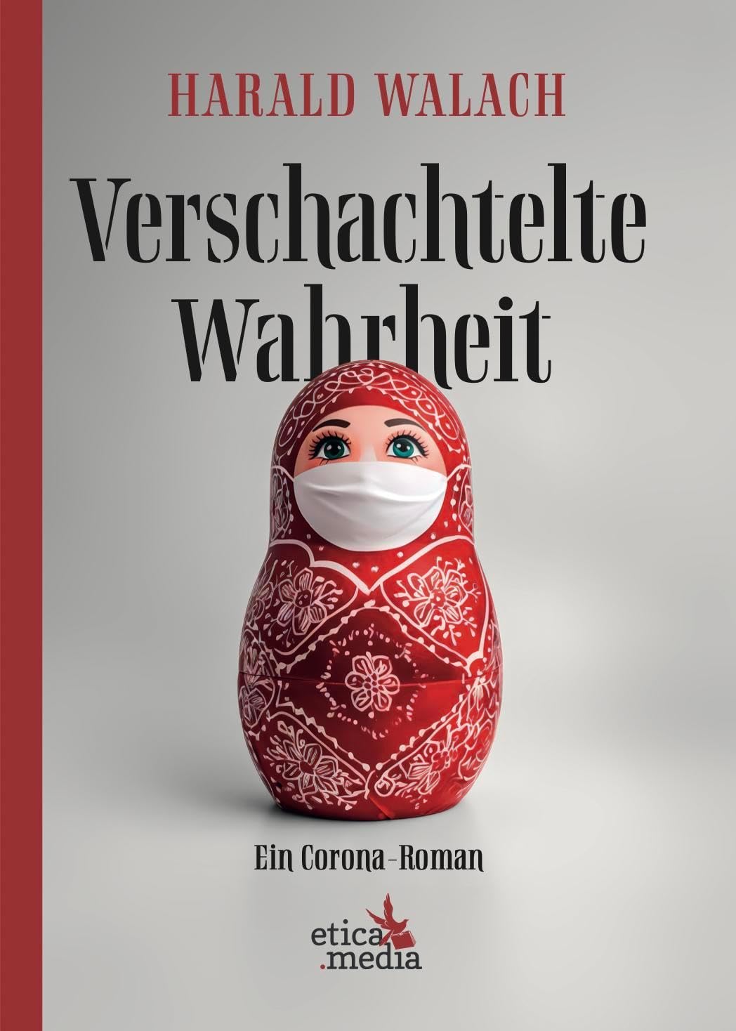 Verschachtelte Wahrheit: Ein Corona-Roman Social Sciences