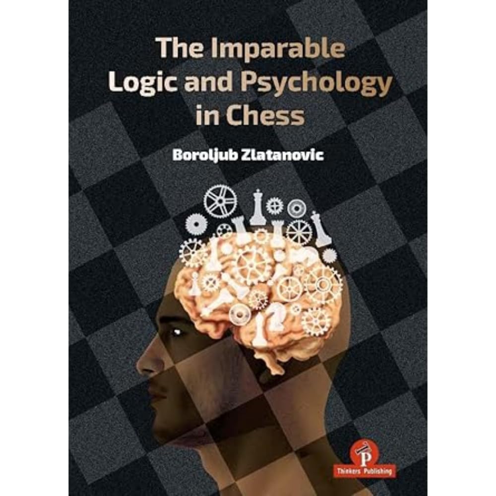 The Imparable Logic and Psychology in Chess Leisure & Fun