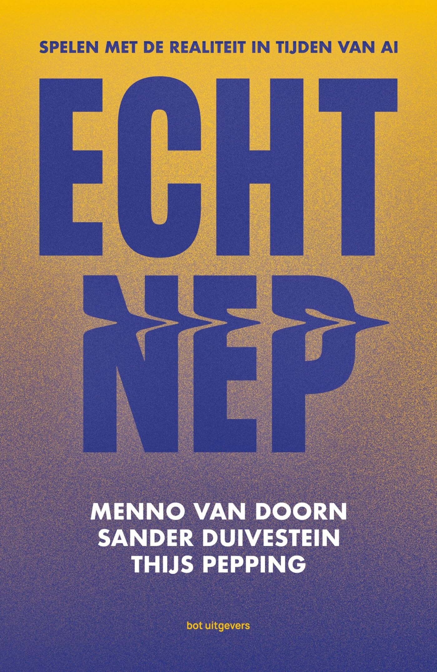 Echt nep: spelen met de realiteit in tijden van AI book