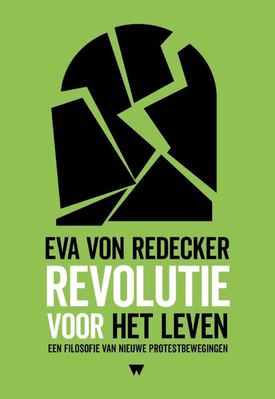 Revolutie voor het leven: een filosofie van nieuwe protestbewegingen Philosophy