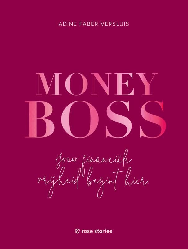 Money boss: jouw financiële vrijheid begint hier book