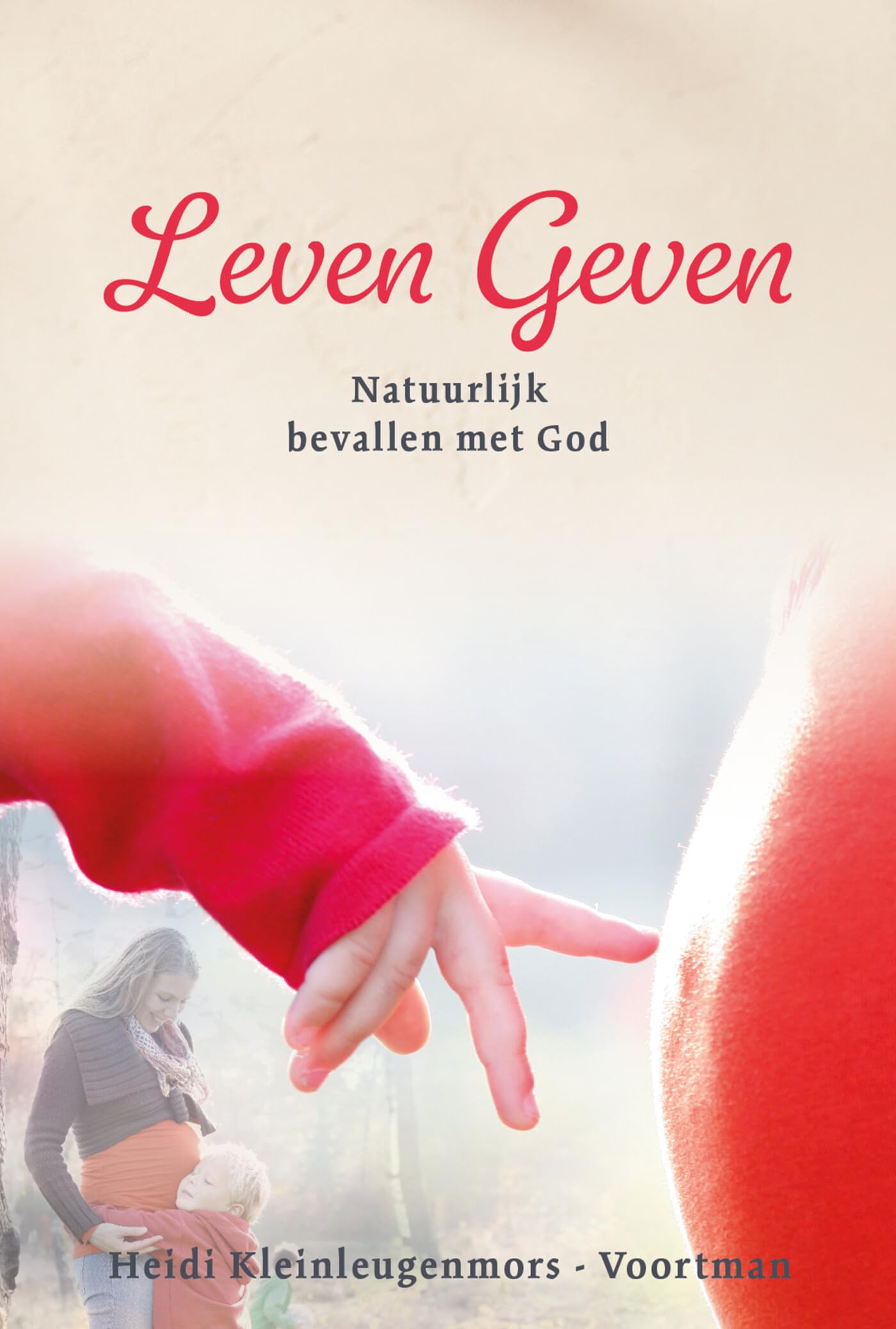 Leven geven: Natuurlijk bevallen met God book