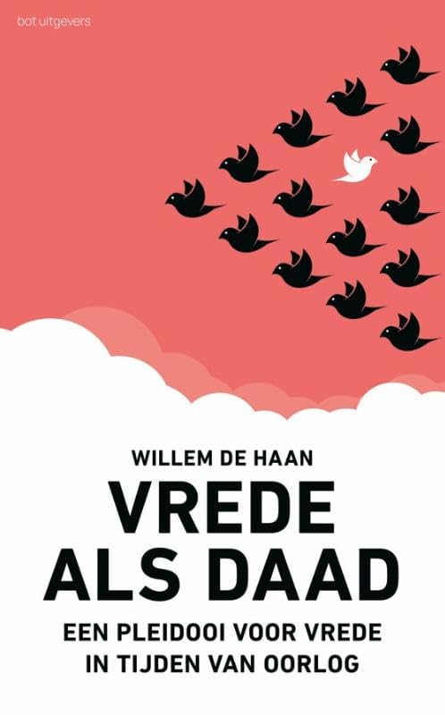 Vrede als daad: Een pleidooi voor vrede in tijden van oorlog Social Sciences