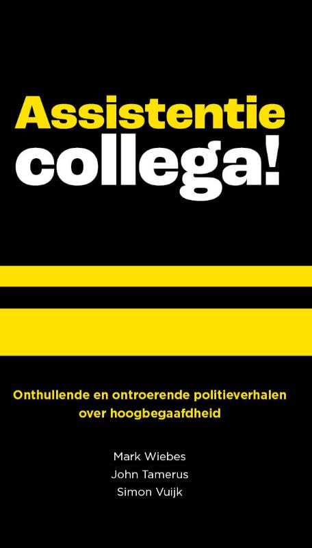 Assistentie collega!: Politieverhalen over hoogbegaafdheid Books