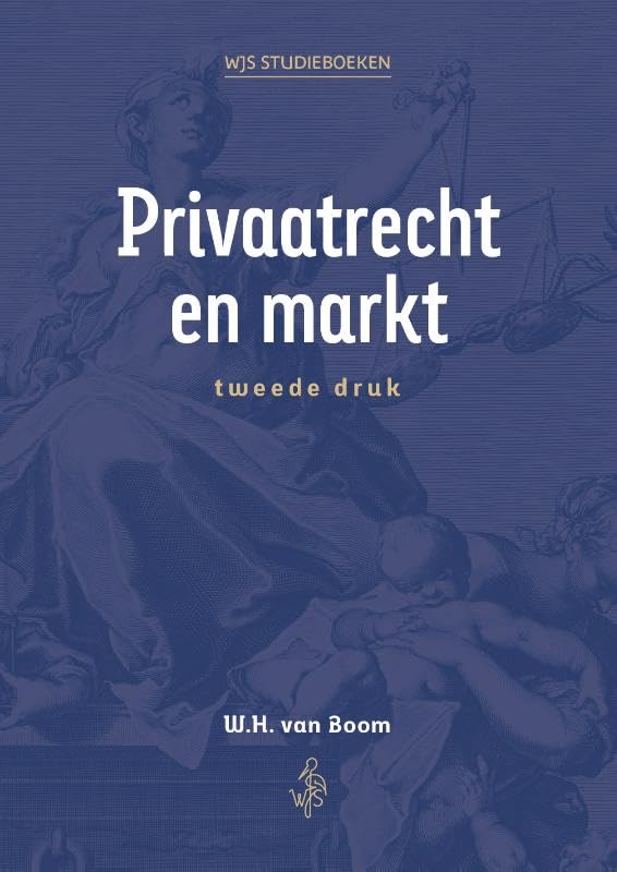 Privaatrecht en Markt: Hoe het vermogensrecht onze marktsamenleving faciliteert en geleidt book