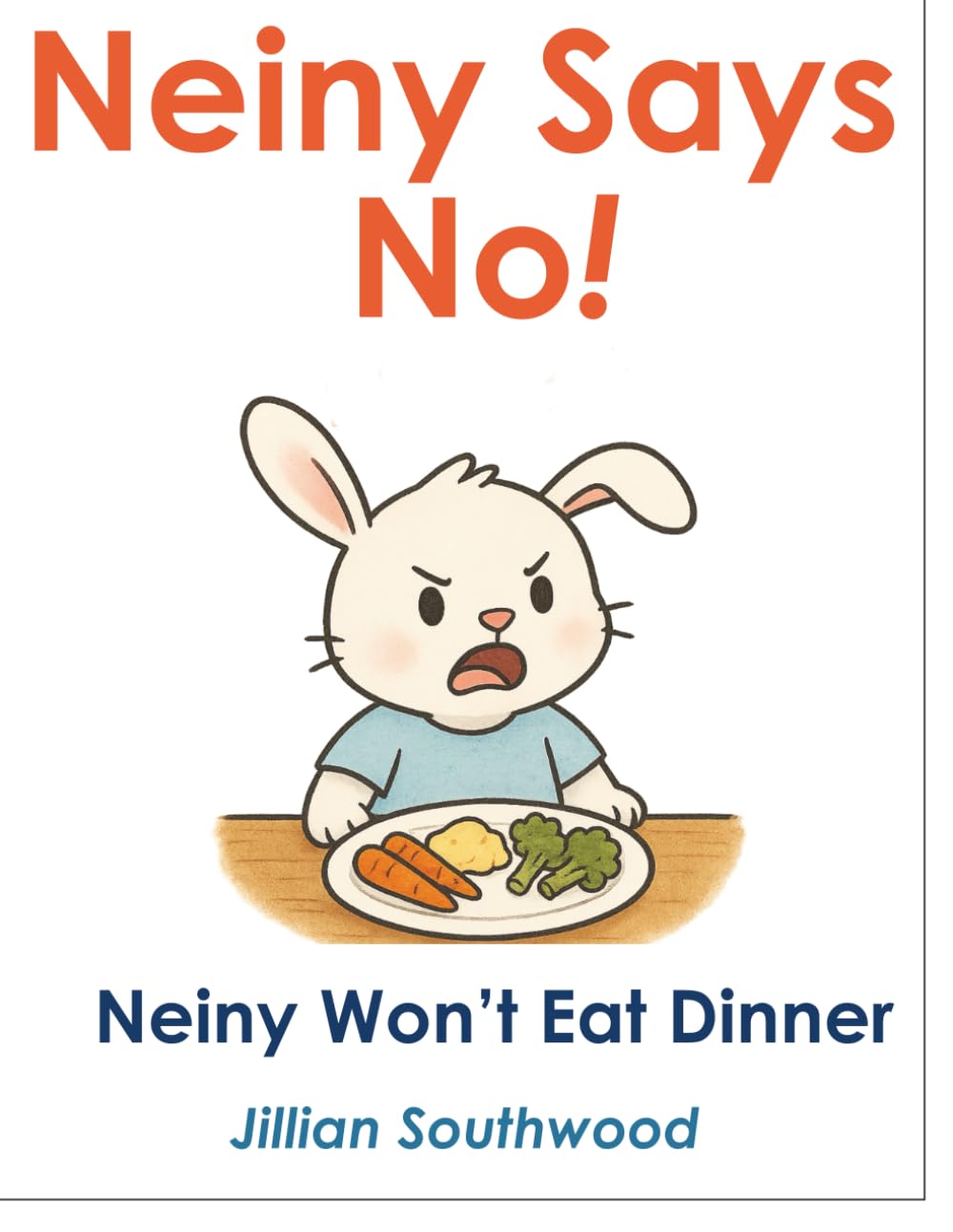Neiny Says No! Neiny Won't Eat Dinner Non-fiction
