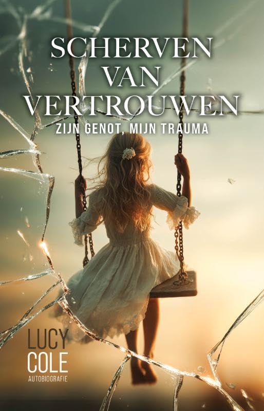 Scherven van vertrouwen: Zijn genot, mijn trauma Memories
