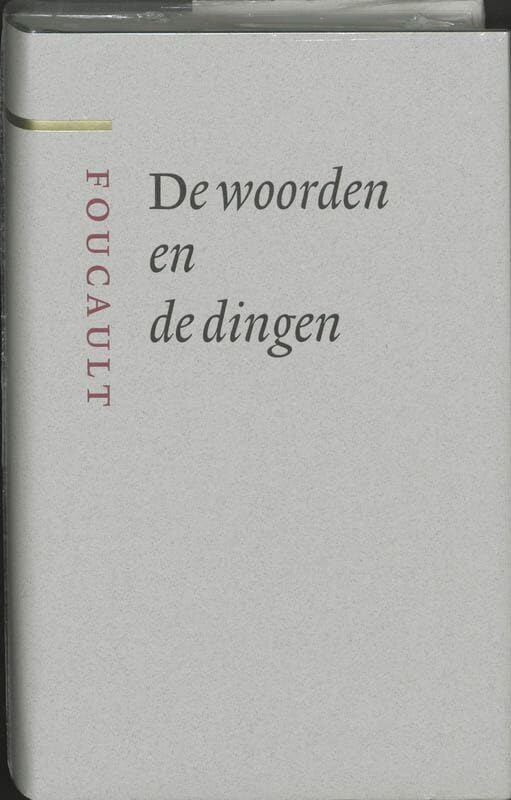 De woorden en de dingen: een archeologie van de menswetenschappen book