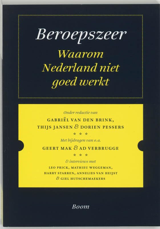 Beroepszeer: waarom Nederland niet goed werkt (Christen Democratische Verkenningen (2005)) Books