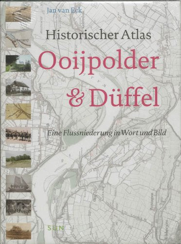 Historischer Atlas Ooijpolder & Düffel: eine Flussniederung in Wort und Bild (Historische atlassen) Books