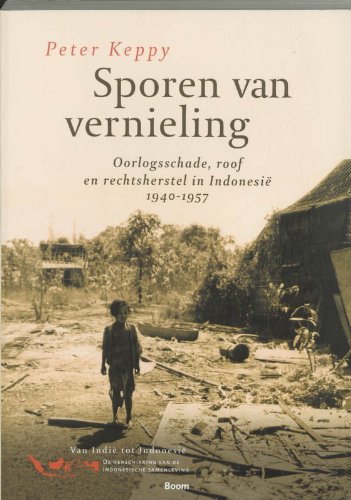Sporen van vernieling: oorlogsschade, roof en rechtsherstel in Indonesië 1940-1957 Books