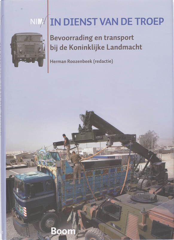 In dienst van de troep: bevoorrading en transport bij de Koninklijke Landmacht book