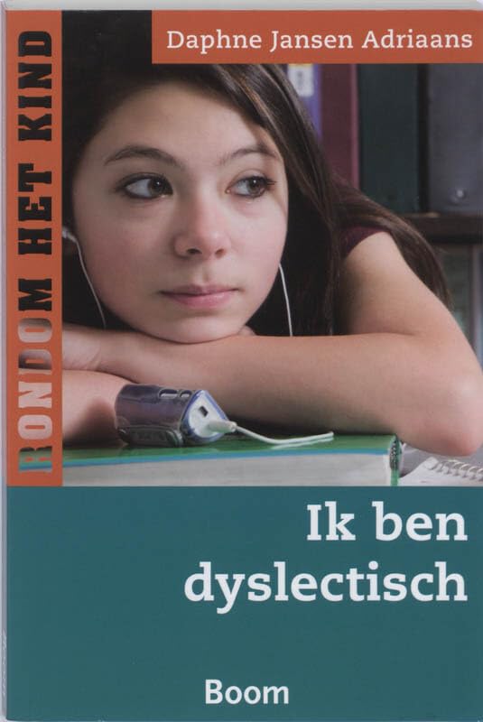 Rondom het kind Ik ben dyslectisch: het woord aan de kinderen book