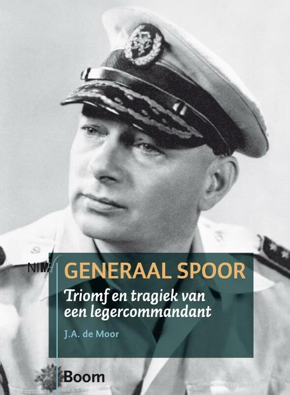 Nederlands Instituut voor Militaire Historie Generaal Spoor: triomf en tragiek van een legercommandant book