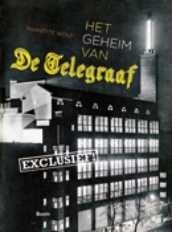 Het geheim van De Telegraaf: geschiedenis van een krant book