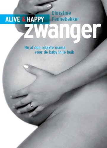 Alive & Happy Zwanger: nu al een relaxte mama voor de baby in je buik book