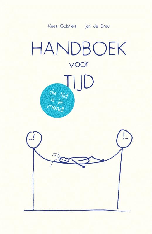 Handboek voor Tijd: de tijd is je vriend book