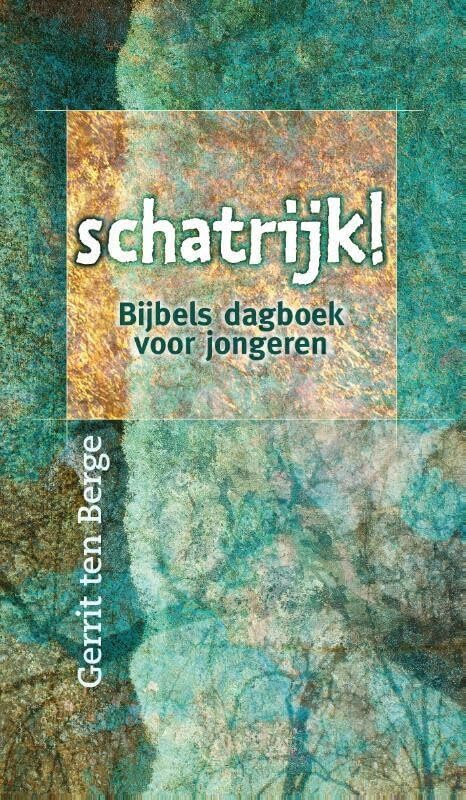 Schatrijk!: bijbels dagboek voor jongeren book