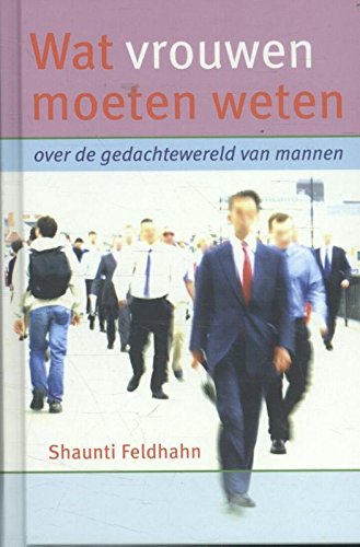 Wat vrouwen moeten weten: over de gedachtewereld van mannen book