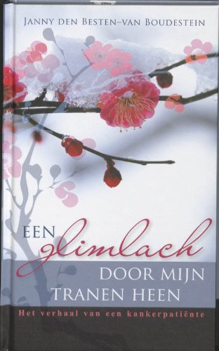 Een glimlach door mijn tranen heen: Het verhaal van een kankerpatiente book