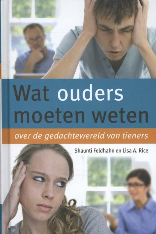 Wat ouders moeten weten: over de gedachtewereld van tieners Books