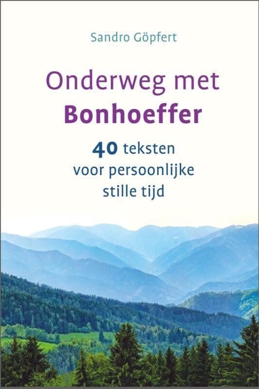 Onderweg met Bonhoeffer: 40 teksten voor persoonlijke stille tijd Books