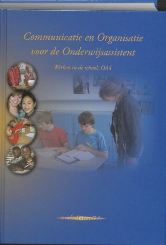 Communicatie en organisatie voor de onderwijsassistent: werken in de school, OA4 book