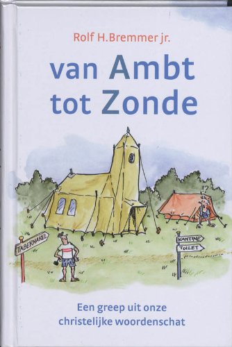 Van Ambt tot Zonde / druk 1: een greep ui onze christelijke woordenschat: Een greep uit onze Christelijke woordenschat Film, Art & Culture