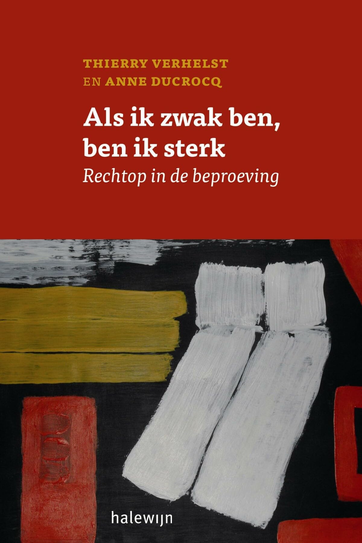 Als ik zwak ben, ben ik sterk: rechtop in de beproeving Religion & Esotericism