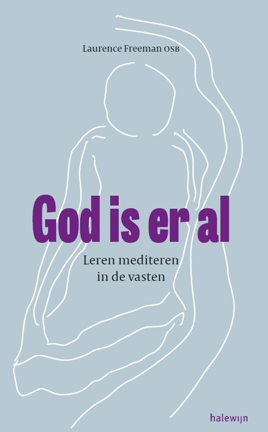 God is er al: leren mediteren in de vasten book