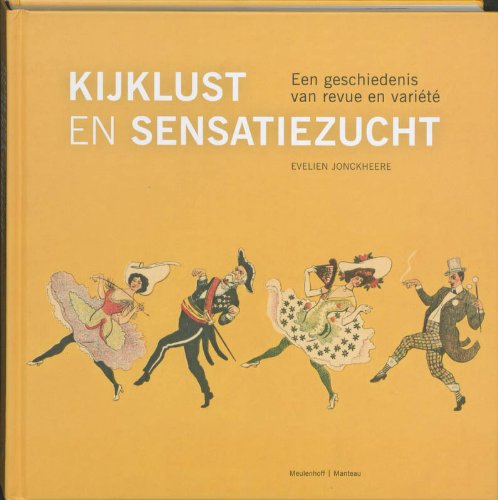 Kijklust en sensatiezucht / druk 1: een geschiedenis van revue en variété book