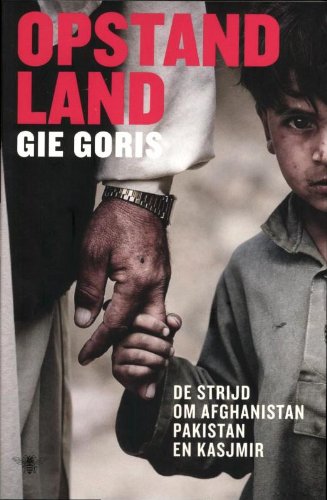 Opstandland: de strijd om Afghanistan, Pakistan en Kasjmir book