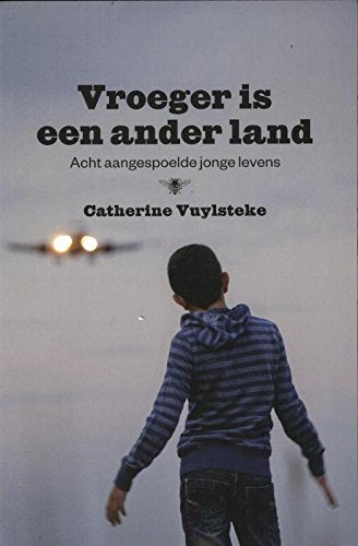 Vroeger is een ander land: acht aangespoelde jonge levens book