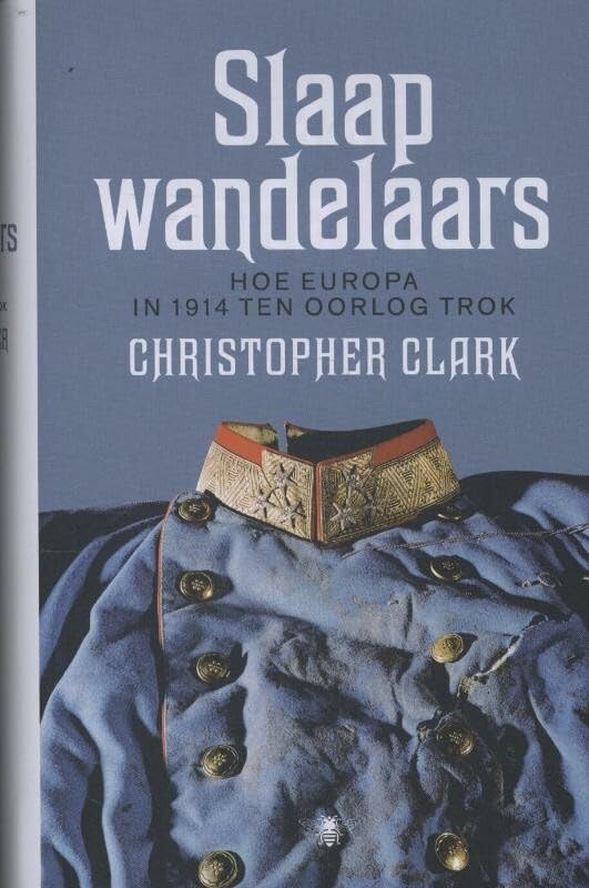 Slaapwandelaars: hoe Europa in 1914 ten oorlog trok book
