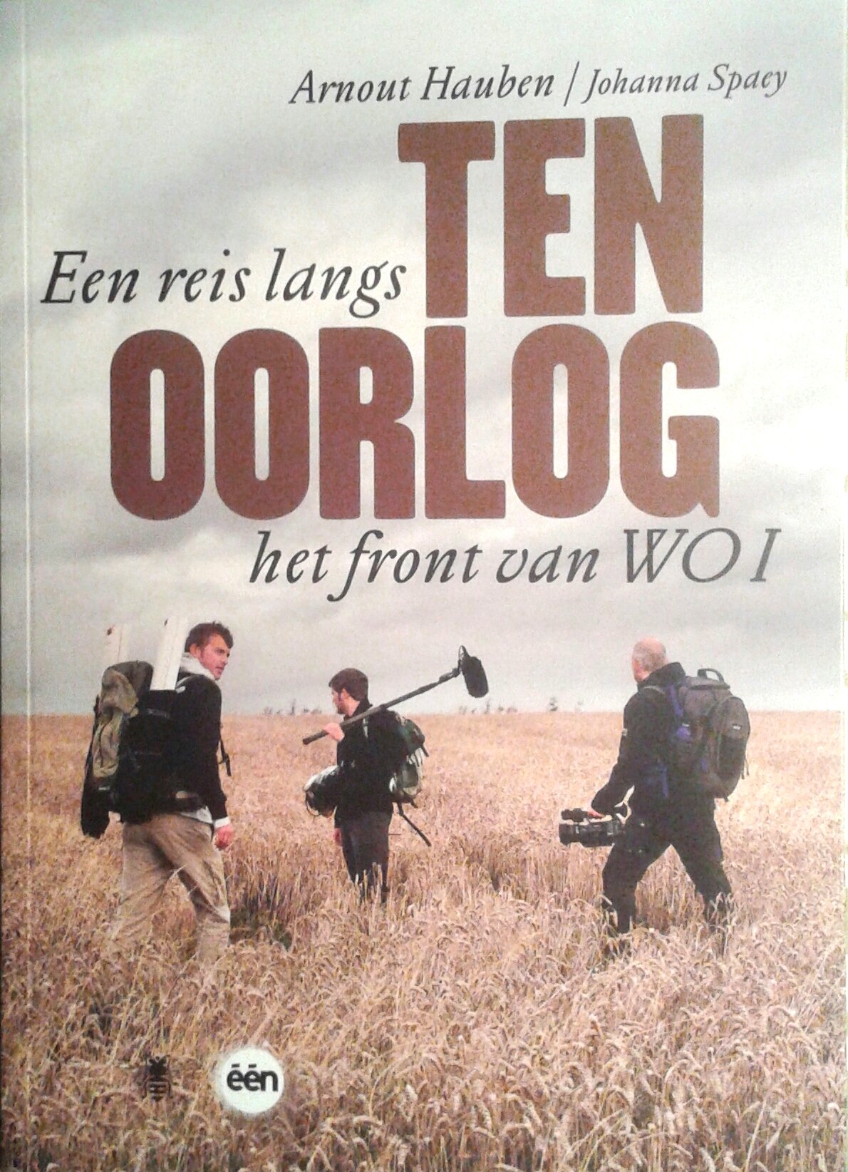 Ten oorlog: een reis langs het front van WO1: een reis langs het front van WO I Social Sciences