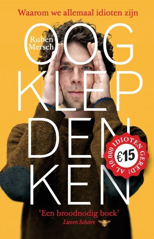 Oogklepdenken: waarom we allemaal idioten zijn Social Sciences