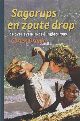 Sagorups en zoute drop: de overleven-in-de-junglecursus book