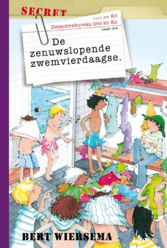 De zenuwslopende zwemvierdaagse (Detectivebureau Iris en Ko, 4) Novels & Short Stories