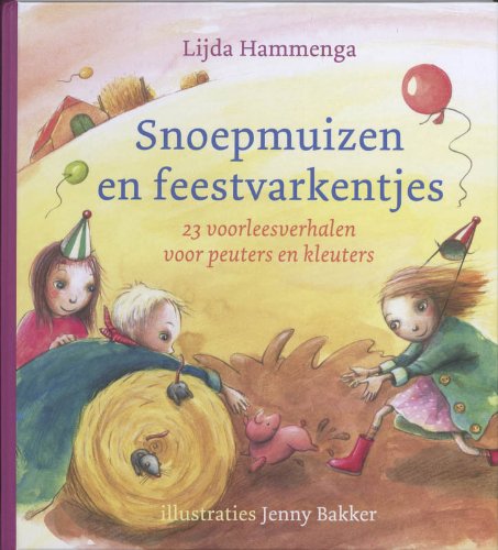 SNOEPMUIZEN EN FEESTVARKENTJES: 23 voorleesverhalen voor peuters en kleuters book
