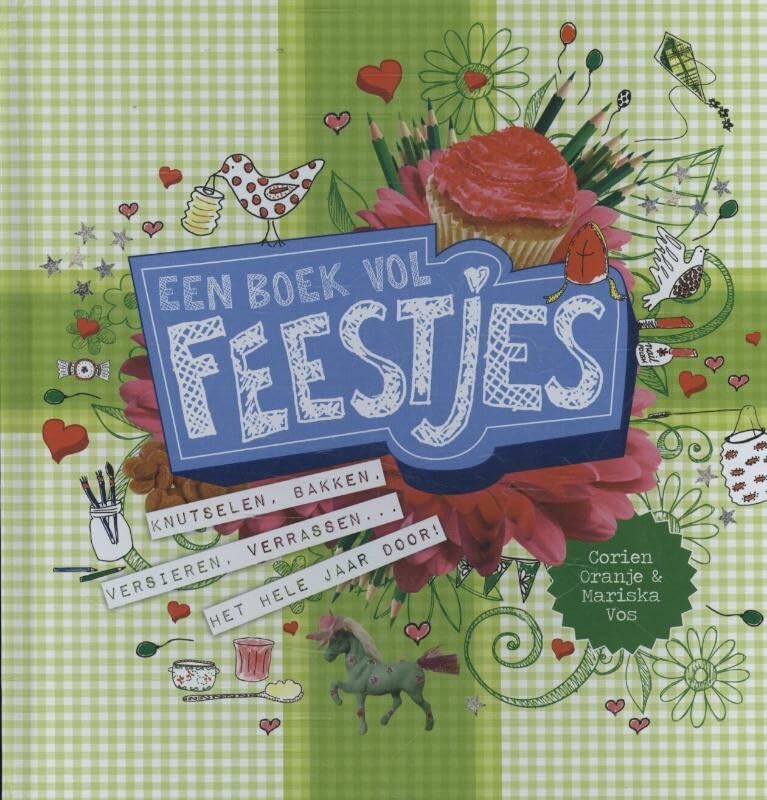 Een boek vol feestjes: knutselen, bakken, versieren, verrassen het hele jaar door book