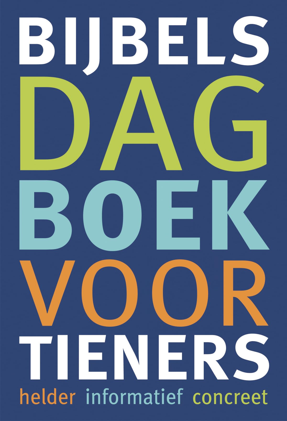 Bijbels dagboek voor tieners: helder - informatief - concreet book
