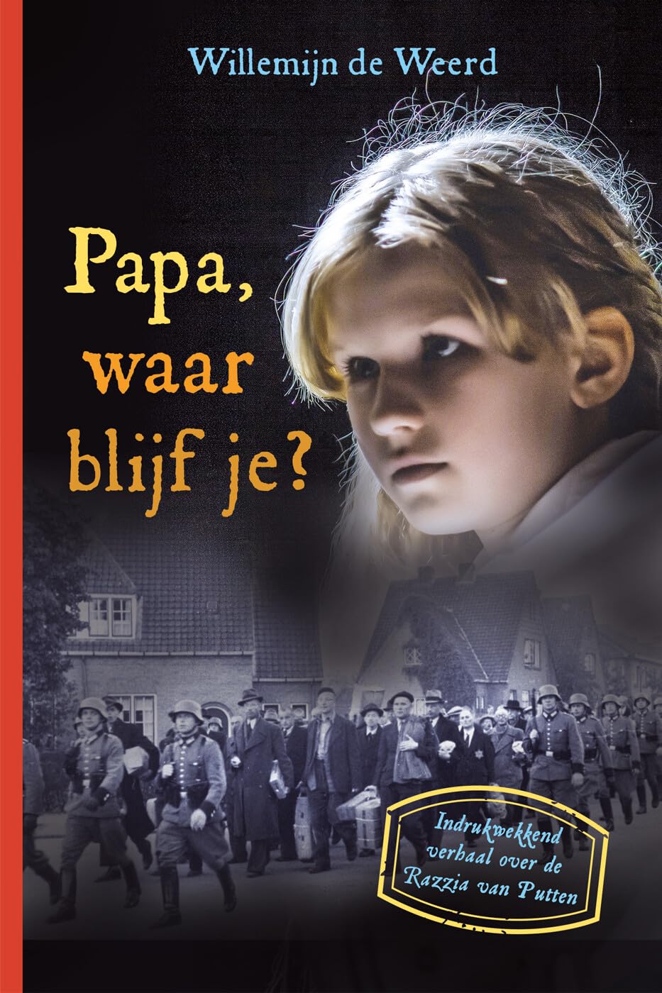 Papa, waar blijf je?: indrukwekkend verhaal over de razzia van Putten book