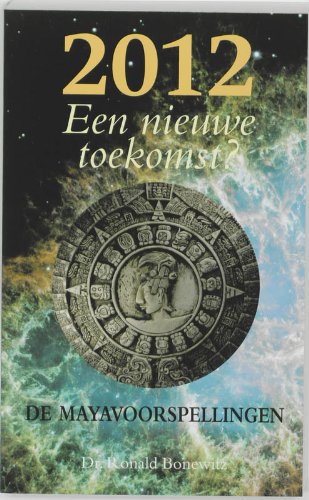 2012 Een nieuwe toekomst ?: De mayavoorspellingen book