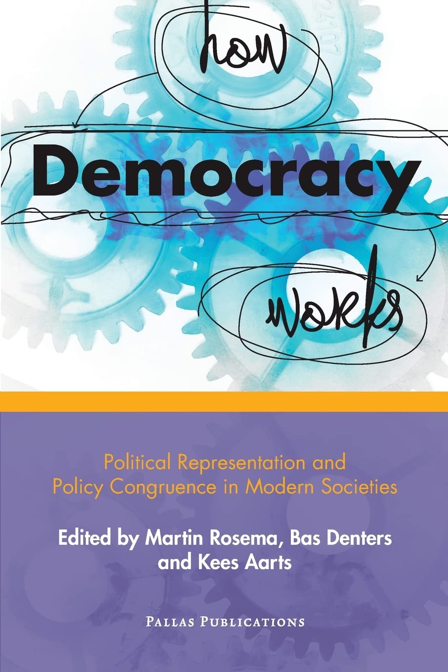 How Democracy Works: Political Representation and Policy Congruence in Modern Societies Social Sciences