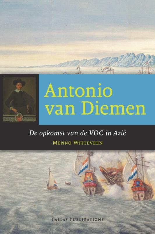 Antonio van Diemen: De Opkomst van de Voc in Azië book