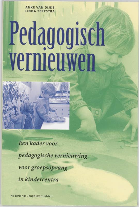 Pedagogisch vernieuwen: een kader voor pedagogische vernieuwing voor groepsopvang in kindercentra Books