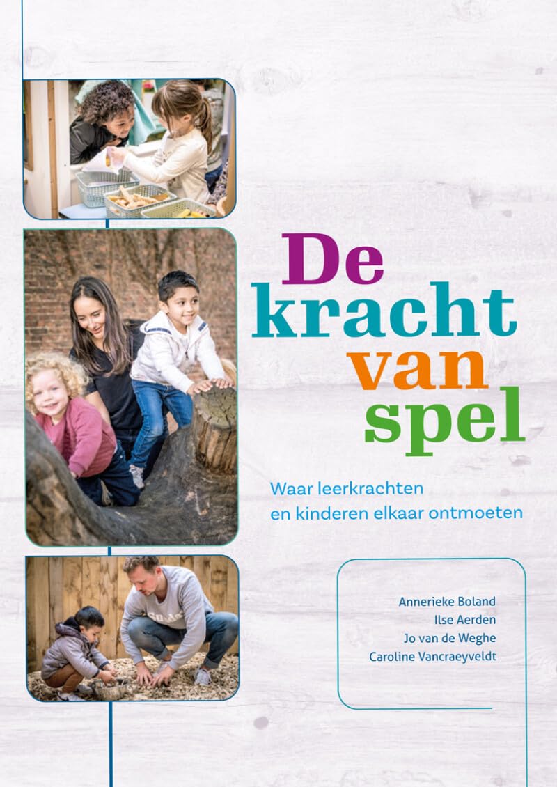 De kracht van spel: waar leerkrachten en kinderen elkaar ontmoeten Non-fiction