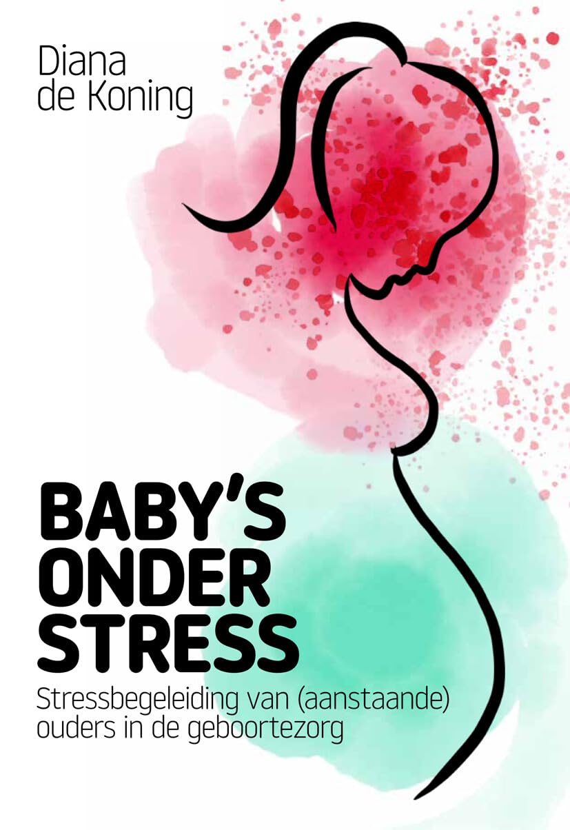 Baby's onder stress: stressbegeleiding van (aanstaande) ouders in de geboortezorg book