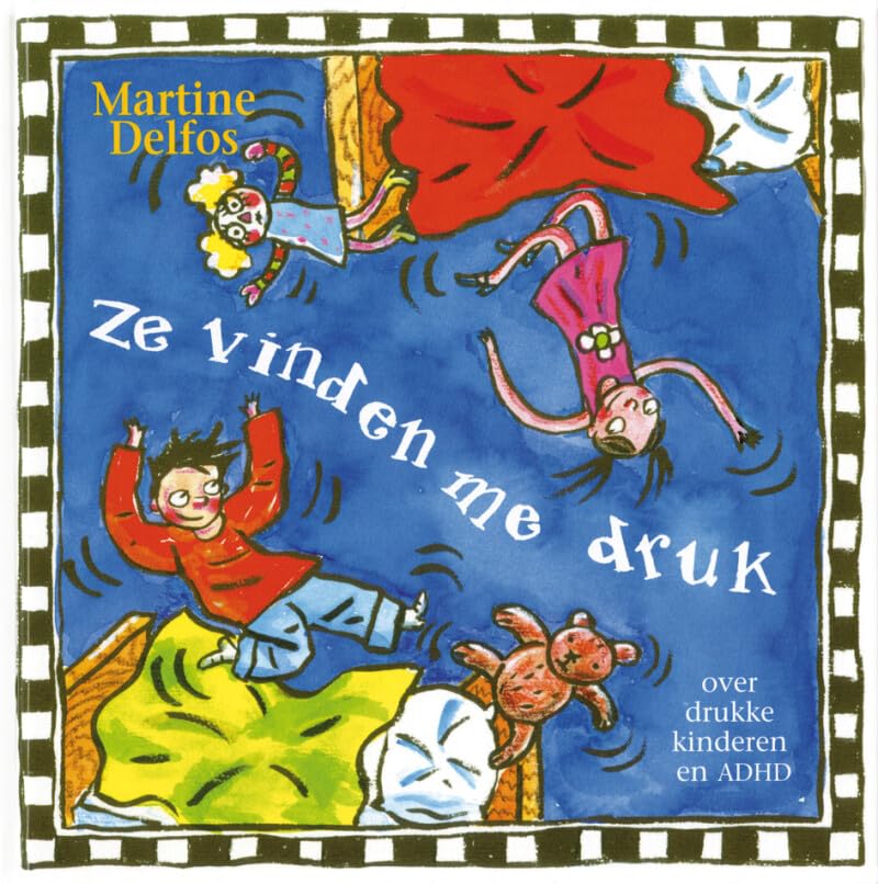 Ze vinden me druk: over drukke kinderen en ADHD book