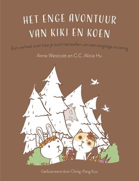 Het enge avontuur van Kiki en Koen: Een verhaal over hoe je kunt herstellen van een angstige ervaring book
